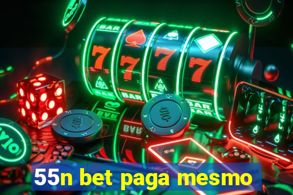 55n bet paga mesmo